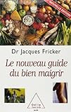 Le nouveau guide du bien maigrir