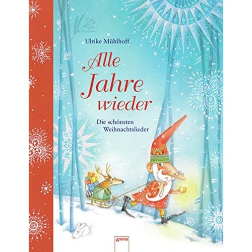 Alle Jahre wieder: Die schönsten Weihnachtslieder Alle Jahre wieder: Die schönsten Weihnachtslieder
