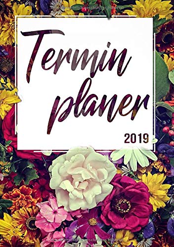 Terminplaner 2019: Organisiere, notiere und plane deinen Alltag - A5 Terminkalender für das neue Jahr 2019