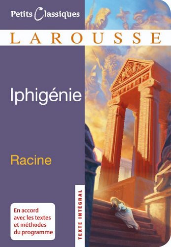 Download Iphigénie (Petits Classiques Larousse t. 42) Download Iphigénie (Petits Classiques Larousse t. 42)
