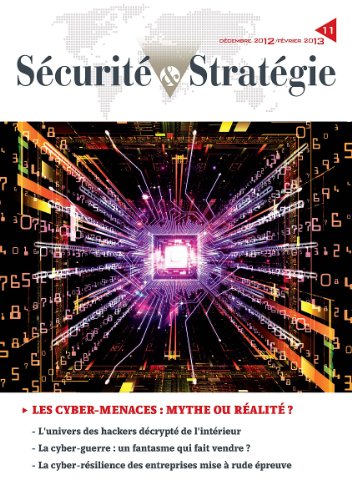Les Cyber-menaces : Mythe ou réalité ? L'univers des hackers décrypté de l'intérieur - La cyber-guerre : un fantasme qui fait vendre - La cyber-résilience des entreprises mise à rude épreuve Les Cyber-menaces : Mythe ou réalité ? L'univers des hackers décrypté de l'intérieur - La cyber-guerre : un fantasme qui fait vendre - La cyber-résilience des entreprises mise à rude épreuve