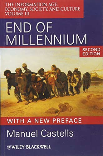 End of Millennium: v. 3: The Information Age: Economy, Society, and Culture: The Information Age: Economy, Society, and Culture Volume III (Information Age Series): 10