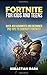 Produktbild Fortnite for Kids and Teens: Over 450 Advanced and Beginner Pro Tips to Dominate Fortnite!