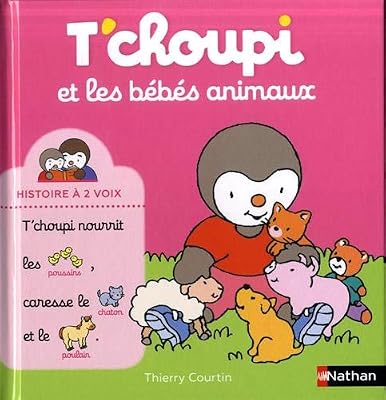 Nathan T'choupi et les bébés animaux - Histoire à 2 voix - Dès 2 ans