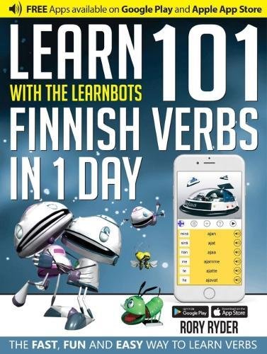 Book's Cover ofLearn 101 Finnish Verbs in 1 Day with the Learnbots The Fast Fun and Easy Way to Learn Verbs