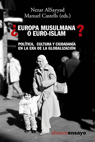 Download ¿Europa musulmana o Euro-islam?: Política, cultura y ciudadanía en la era de la globalización (Alianza Ensayo) Download ¿Europa musulmana o Euro-islam?: Política, cultura y ciudadanía en la era de la globalización (Alianza Ensayo)