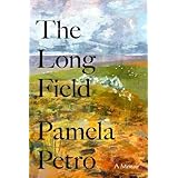 The Long Field: A memoir