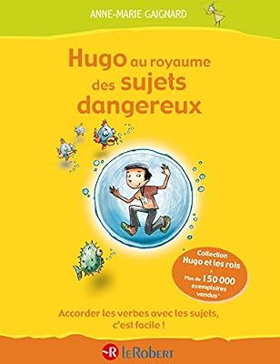Le Robert Hugo au royaume des sujets dangereux (Tome 3)