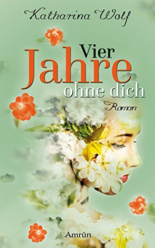 Download <br /><br />Vier Jahre ohne dich: Roman Download Vier Jahre ohne dich: Roman