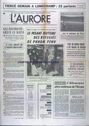 Download AURORE (L') [No 9541] du 07/05/1975 - GAZ-ELECTRICITE - GREVE CE MATIN - LE PESANT MUTISME DES REFUGIES DE PHNOM PENH - GISCARD EST RENTRE DU MAROC - L'ALLEMAGNE PIECE MAITRESSE DE L'EUROPE PAR SERANT - LES SPORTS - FOOT - BOXE AVEC TONNA - MINDSZENTY - LE CARDINAL PRIMAT DE HONGRIE EST MORT