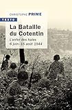 La bataille du Cotentin : L'enfer des haies 6 juin - 15 août 1944