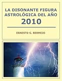 Image de La Disonante Figura Astrológica del Año 2010 (Spanish Edition)