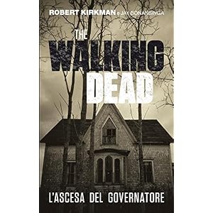 The Walking Dead – L’ascesa del Governatore