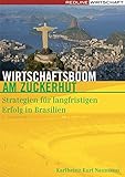 Wirtschaftsboom am Zuckerhut: Strategien für langfristigen Erfolg in Brasilien by Karlheinz K Naumann