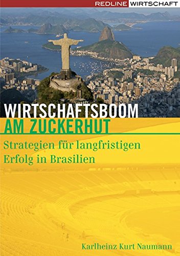 Wirtschaftsboom am Zuckerhut: Strategien für langfristigen Erfolg in Brasilien