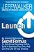 Launch: An Internet Millionaire's Secret Formula to Sell Almost Anything Online, Build a Business You Love and Live the Life of Your Dreams (English Edition) by Jeff Walker