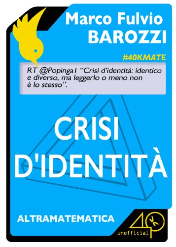 Crisi d'identità. Identico e diverso tra matematica, letteratura e gioco