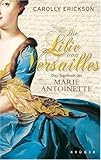 Die Lilie von Versailles: Das Tagebuch der Marie Antoinette. Historischer Roman bei Amazon kaufen
