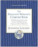 Image de The Pregnant Woman's Comfort Book: A Self-Nurturing Guide to Your Emotional Well-Being During Pregnancy and Early Motherhood