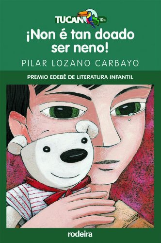 ¡non é tan doado ser neno! (premio edebé infantil): 2 (tucán verde)