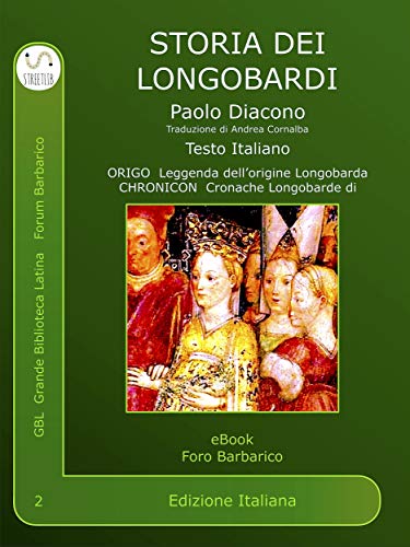 Storia dei Longobardi : Historia Langobardorum (Foro Barbarico Vol. 2) libro