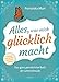Produktbild Alles, was mich glücklich macht: Das ganz persönliche Buch der Lebensfreude. Inspiration und viel Platz zum Selbstausfüllen