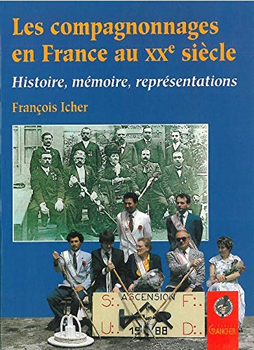 Compagnonnages en France au XXè siècle Compagnonnages en France au XXè siècle