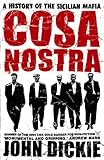 Cosa Nostra: A History of the Sicilian Mafia