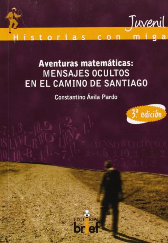 Aventuras matemáticas Mensajes ocultos en el Camino de Santiago (Historias con Miga)