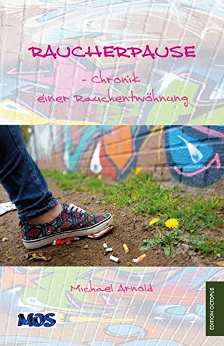Download Raucherpause: Chronik einer Rauchentwöhnung (Edition Octopus) Download Raucherpause: Chronik einer Rauchentwöhnung (Edition Octopus)
