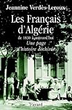 Image de Les Français d'Algérie : De 1830 à aujourd'hui - Une page d'histoire déchirée (Documents)