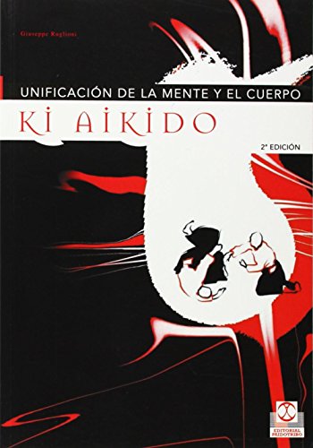 Download KI AIKIDO. Unificación de la mente y el cuerpo (Artes Marciales) Download KI AIKIDO. Unificación de la mente y el cuerpo (Artes Marciales)