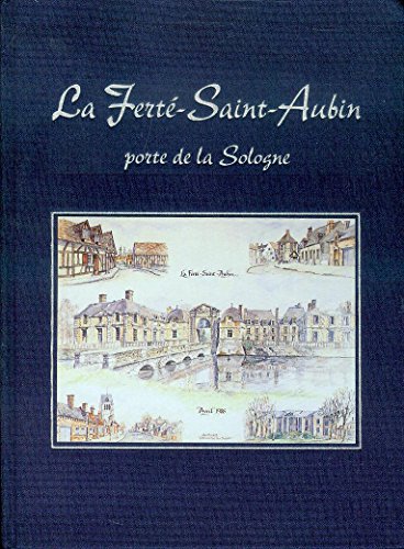 couverture de : La Fert&eacute; Saint-Aubin porte de la Sologne