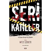 Seri Katiller: En &Ccedil;arpıcı Ger&ccedil;ek Su&ccedil; &Ouml;yk&uuml;leri