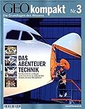 Image de GEO Kompakt 3/2005: Das Abenteuer Technik. Vom Nanoroboter bis zum Megajet. Von der Solarzelle bis z