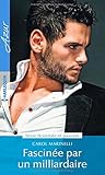 Fascinée par un milliardaire