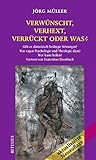 Verwünscht, verhext, verrückt oder was?: Gibt es dämonisch bedingte Störungen? by