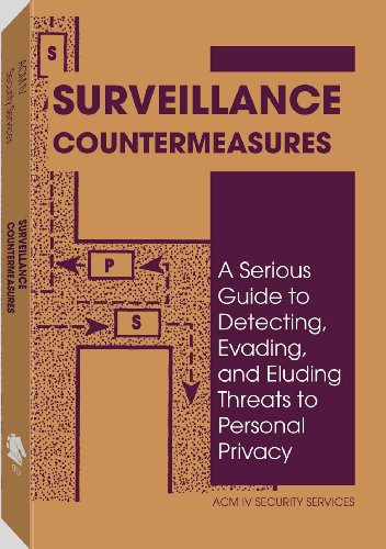 Download Surveillance Countermeasures: A Serious Guide To Detecting, Evading, And Eluding Threats To Personal Privacy Download Surveillance Countermeasures: A Serious Guide To Detecting, Evading, And Eluding Threats To Personal Privacy