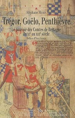 Trégor, Goëlo, Penthièvre : Le pouvoir des Comtes de Bretagne du XIe au XIIIe siècle