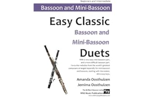 Easy Classic Bassoon and Mini-Bassoon Duets: With a very easy mini-bassoon part, and a more difficult bassoon part. Comprises favourite melodies from ... with the easiest, and all in easy keys.