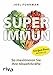 Produktbild Superimmun: So maximieren Sie Ihre Abwehrkräfte