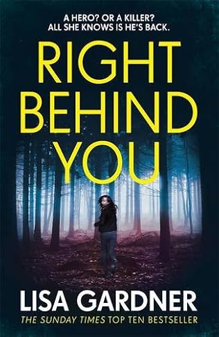 	Right Behind You  - Lisa Gardner