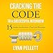 Cracking the Code to a Successful Interview: 15 Insider Secrets from a Top-Level Recruiter by 