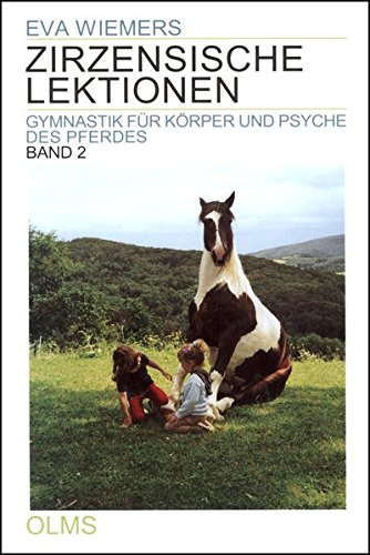 Download Zirzensische Lektionen: Bd. 2: Gymnastik für Körper und Psyche des Pferdes. (Nova Hippologica) Download Zirzensische Lektionen: Bd. 2: Gymnastik für Körper und Psyche des Pferdes. (Nova Hippologica)