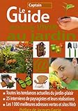 Le Guide de l'art de vivre au jardin : Toutes les tendances actuelles du jardin-plaisir, Les 1000 meilleures adresses vertes et sites Web