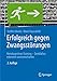 Erfolgreich gegen Zwangsstörungen: Metakognitives Training - Denkfallen erkennen und entschärfen (Psychotherapie: Manuale) by Steffen Moritz, Marit Hauschildt