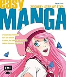 Easy Manga - Zeichnen Step by Step: Kopf und Körper, Dynamik und Emotionen, Kleidung, Faltenwurf und Frisuren, Marker, Aquarell und Digital by 