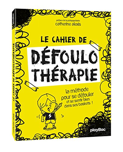 Le cahier de défoulo thérapie: La défoulothérapie, c'est drôle comme ça fait du bien ! Le cahier de défoulo thérapie: La défoulothérapie, c'est drôle comme ça fait du bien !