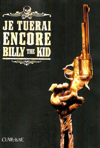 Télécharger Je tuerai encore Billy the Kid PDF Ebook En Ligne
