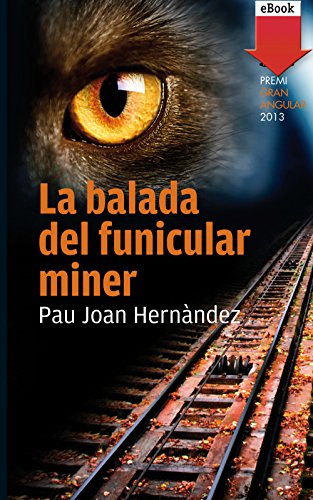 La balada del funicular miner (Gran Angular Book 172) (Catalan Edition)